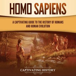 Homo Sapiens A Captivating Guide to ..., Captivating History