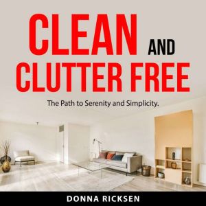 Clean and Clutter Free, Donna Ricksen