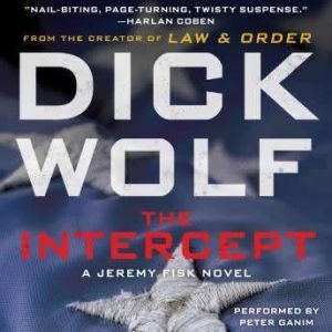 The Intercept, Dick Wolf