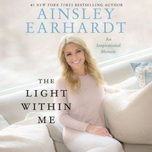 The Light Within Me, Ainsley Earhardt