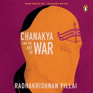 Chanakya and the Art of War, Radhakrishnan Pillai