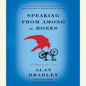 Speaking from Among the Bones, Alan Bradley