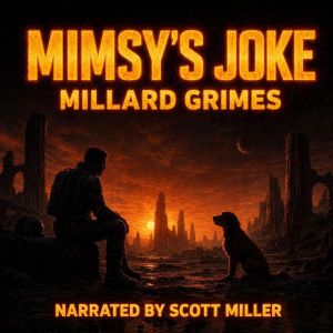 Mimsys Joke, Millard Grimes