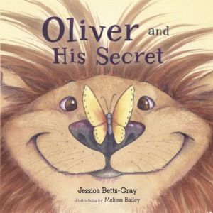 Oliver and His Secret, Jessica BettsGray