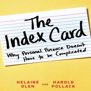 The Index Card: Why Personal Finance Doesn't Have to Be Complicated, Helaine Olen