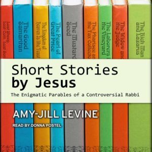 Short Stories by Jesus, AmyJill Levine