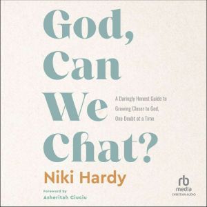 God, Can We Chat?, Niki Hardy