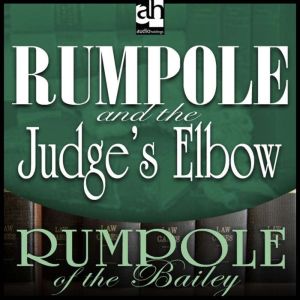 Rumpole and the Judges Elbow, John Mortimer