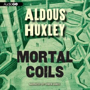 Mortal Coils, Aldous Huxley