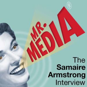 Mr. Media The Samaire Armstrong Inte..., Bob Andelman
