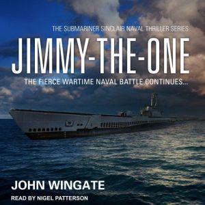Jimmy-the-One: The fierce wartime naval battle continues..., John Wingate