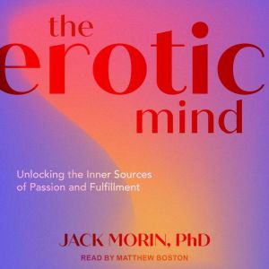 The Erotic Mind, PhD Morin