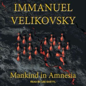 Mankind in Amnesia, Immanuel Velikovsky