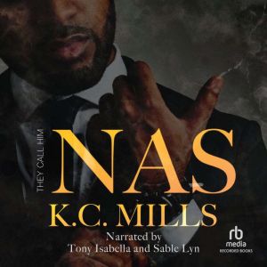 They Call Him Nas, K.C. Mills