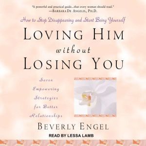 Loving Him without Losing You, Beverly Engel