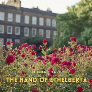 The Hand of Ethelberta: A Comedy in Chapters