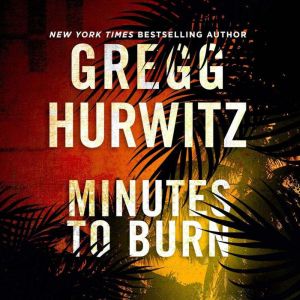 Minutes to Burn, Gregg Hurwitz