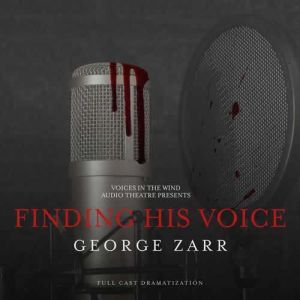 Finding His Voice, George Zarr