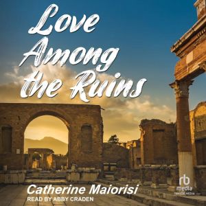 Love Among the Ruins, Catherine Maiorisi