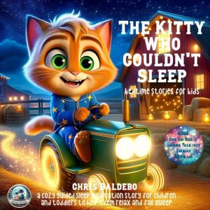 The Kitty Who Couldnt Sleep Bedtime..., Chris Baldebo
