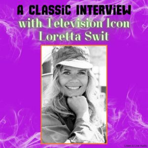 A Classic Interview with Television I..., Loretta Swit