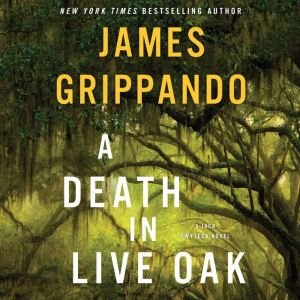 A Death in Live Oak: A Jack Swyteck Novel, James Grippando
