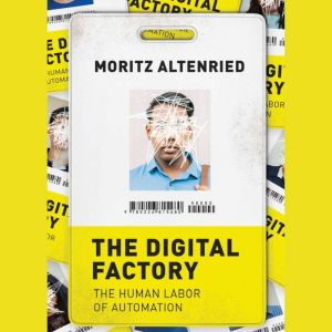 The Digital Factory, Moritz Altenried