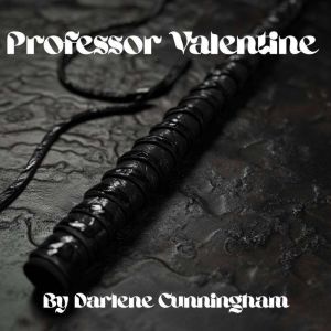Professor Valentine, Darlene Cunningham