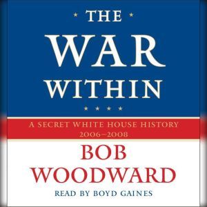 The War Within, Bob Woodward