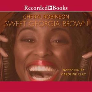 Sweet Georgia Brown, Cheryl Robinson