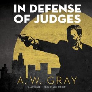 In Defense of Judges, A. W. Gray