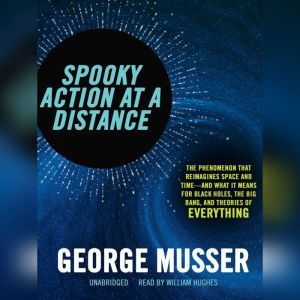 Spooky Action at a Distance, George Musser