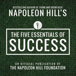 The Five Essentials of Success, Napoleon Hill