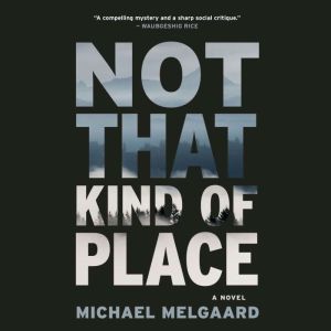 Not That Kind of Place, Michael Melgaard