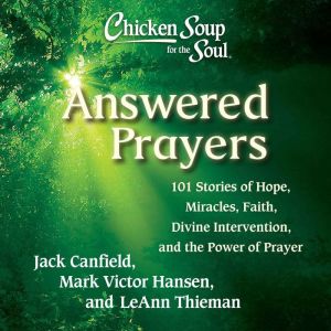 Chicken Soup for the Soul Answered P..., Jack Canfield