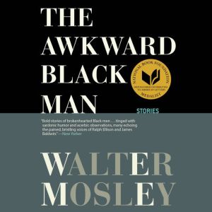The Awkward Black Man, Walter Mosley