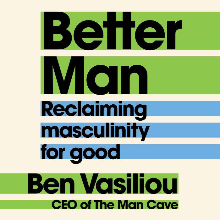 Better Man, Ben Vasiliou