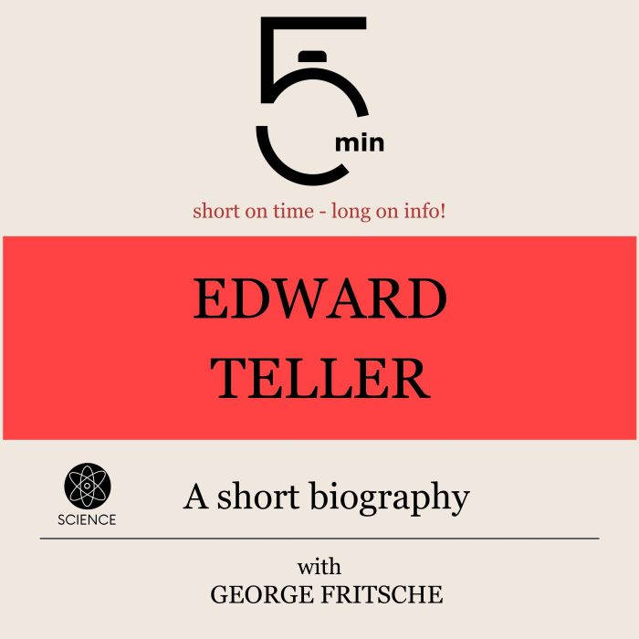 Edward Teller A short biography, 5 Minutes