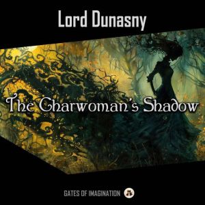 The Charwomans Shadow, Lord Dunsany