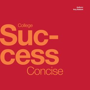 College Success Concise, Amy Baldwin
