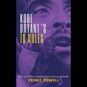 Kobe Bryants 10 Rules, Cedric Powell