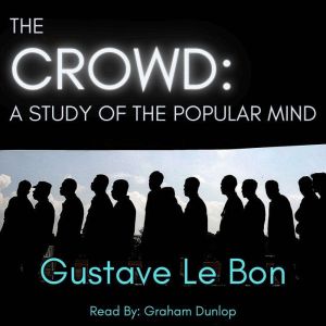 The Crowd A Study of the Popular Mi..., Gustave Le Bon