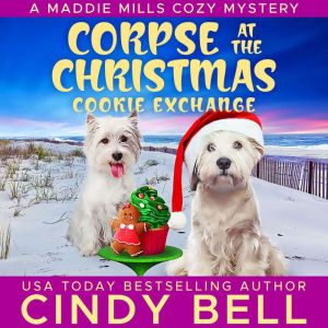 Corpse at the Christmas Cookie Exchan..., Cindy Bell