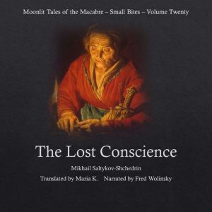 The Lost Conscience Moonlit Tales of..., Mikhail SaltykovShchedrin