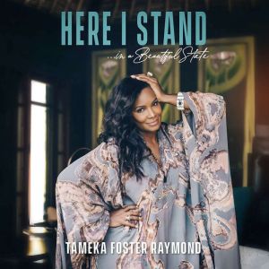 Here I Stand In a Beautiful State, Tameka Foster Raymond