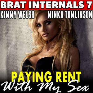 Paying Rent With My Sex : Brat Internals 7 (Breeding First Time Virgin Age Gap Alpha Male Erotica)