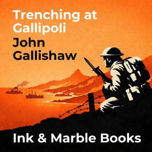 Trenching at Gallipoli, John Gallishaw