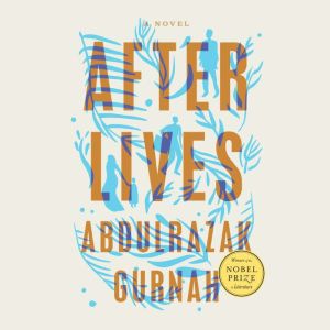 Afterlives, Abdulrazak Gurnah