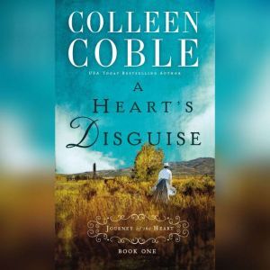 A Hearts Disguise, Colleen Coble