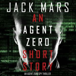 An Agent Zero Short Story, Jack Mars